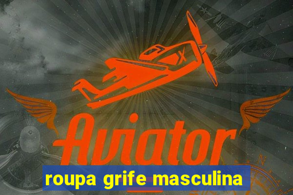 roupa grife masculina